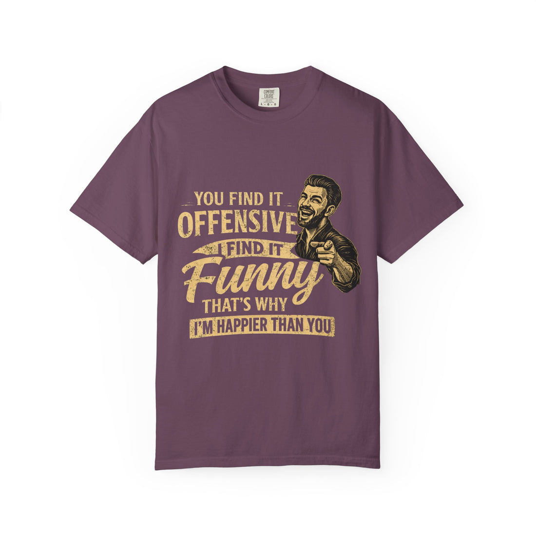 You Find It Offensive I Find It Funny T-Shirt