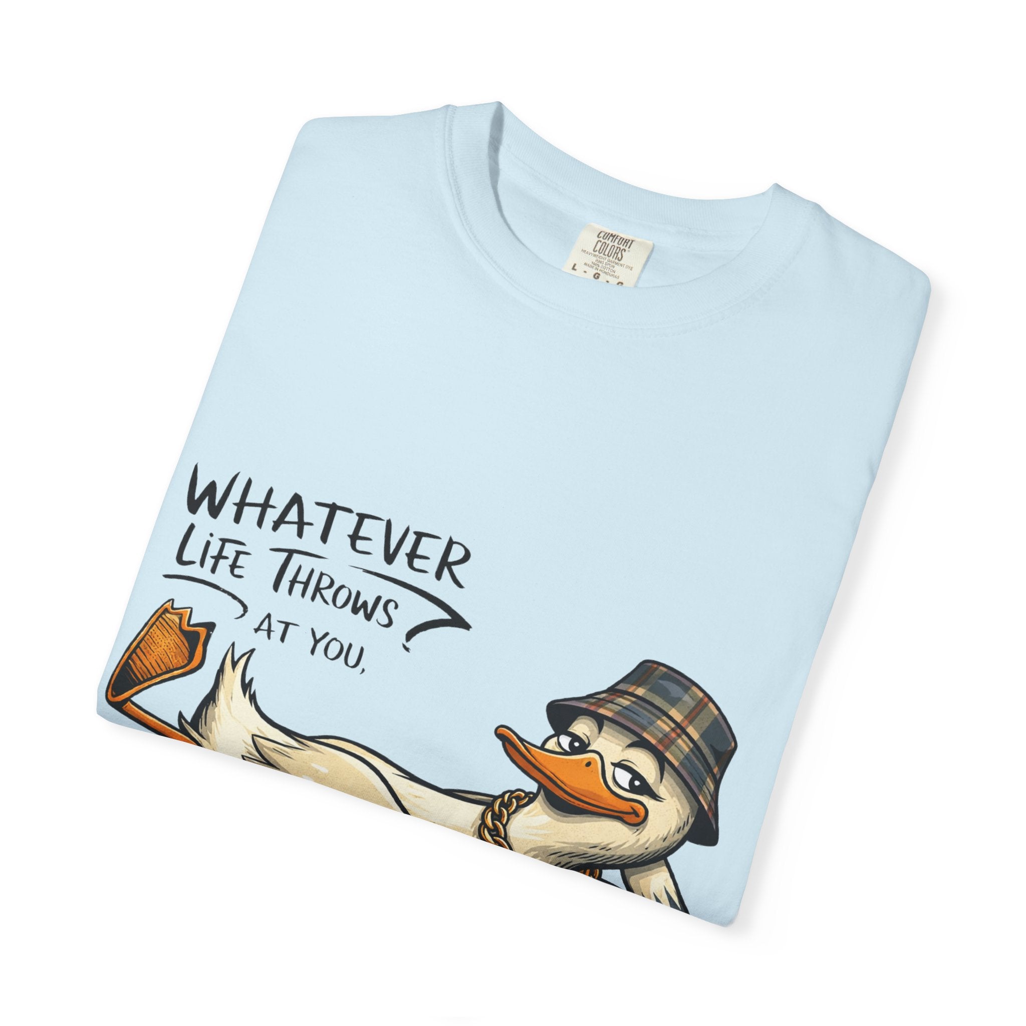 Whatever Life Throws At You Funny Duck T-Shirt
