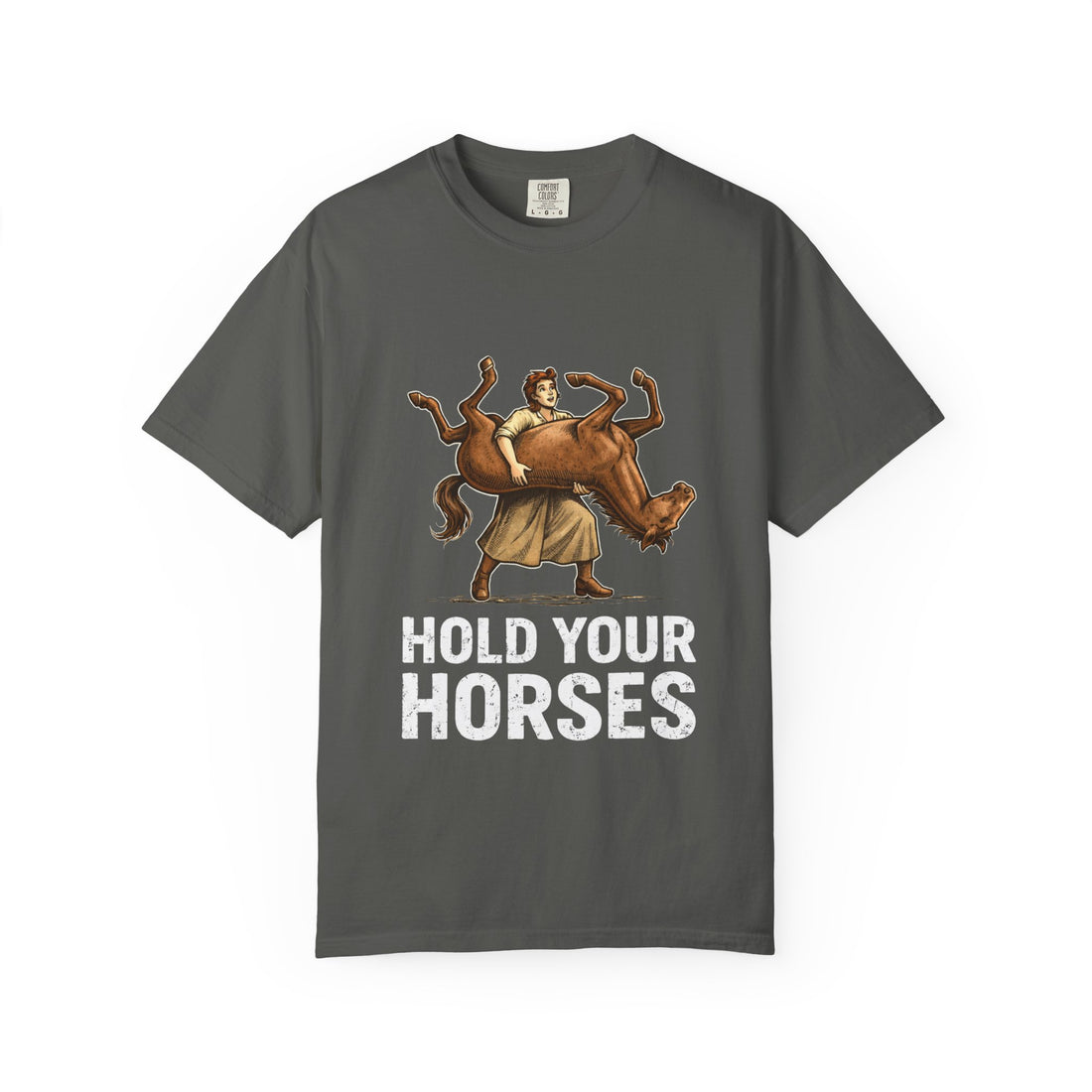 Hold Your Horses Funny Meme T-Shirt
