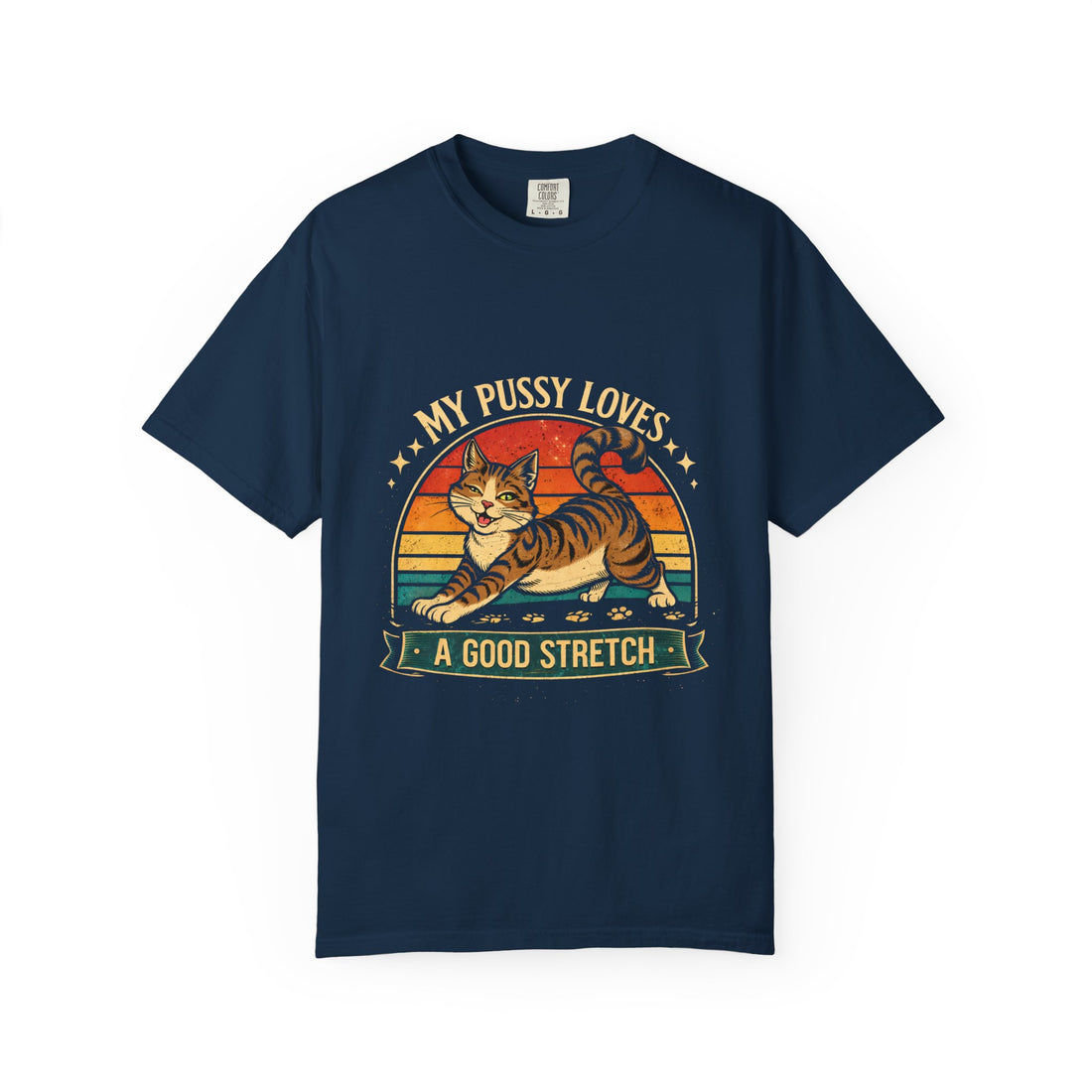 My Pussy Loves a Good Stretch Funny Cat T-Shirt