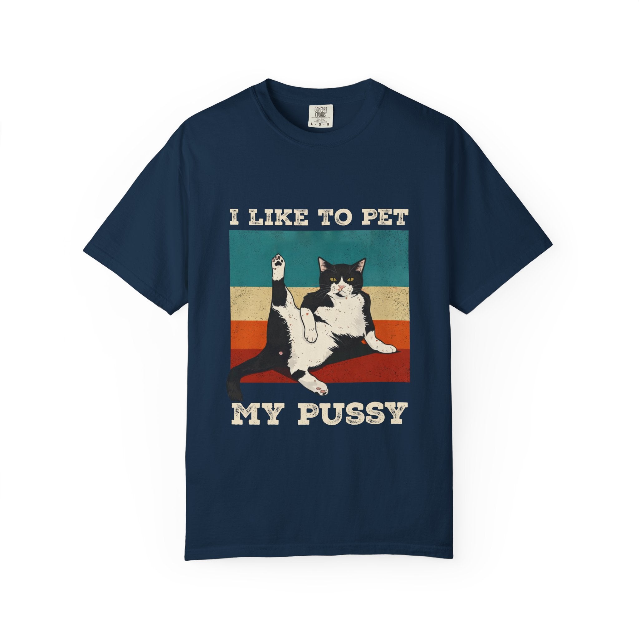 I Like To Pet My Pussy  Naughty Funny Cat Saying Design