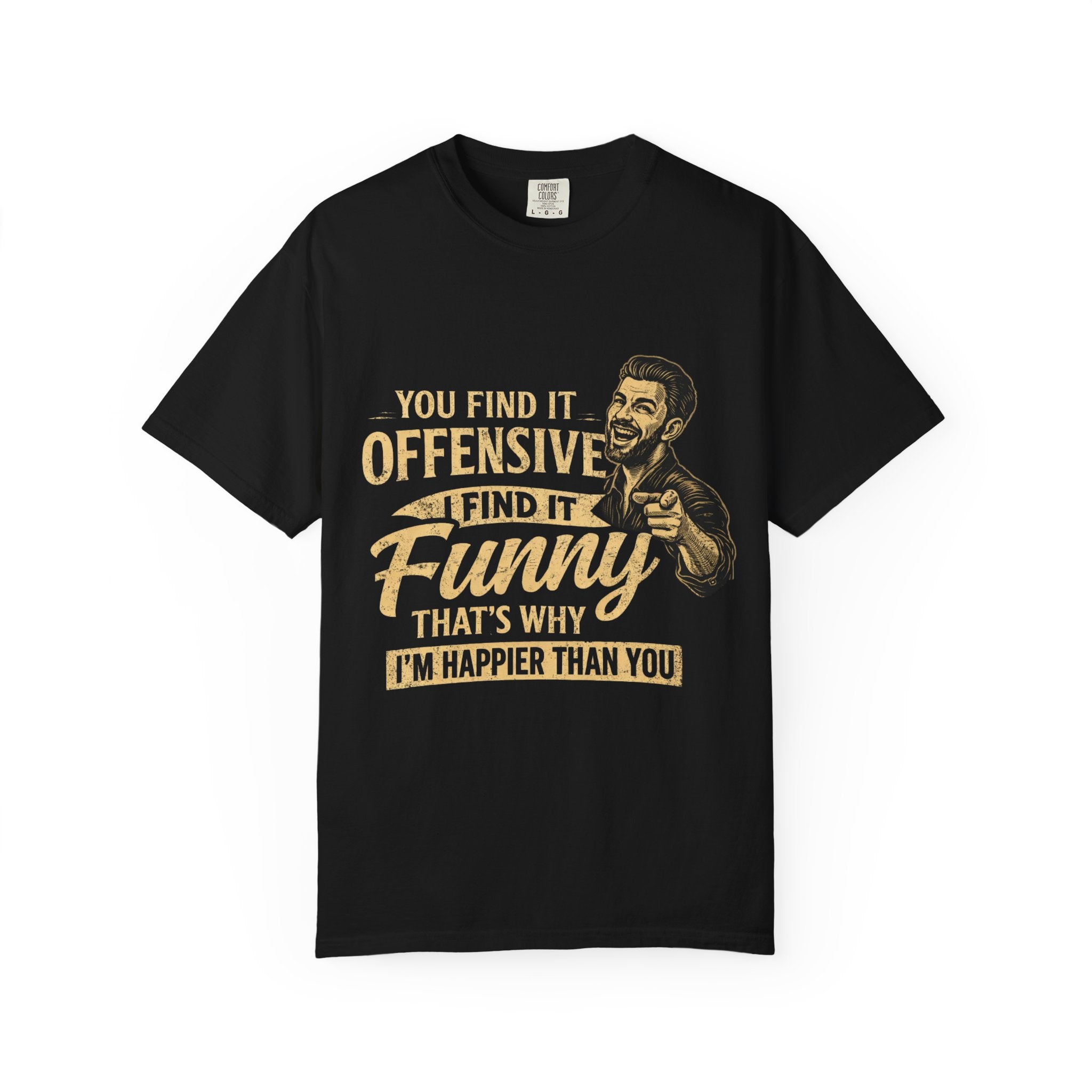 You Find It Offensive I Find It Funny T-Shirt