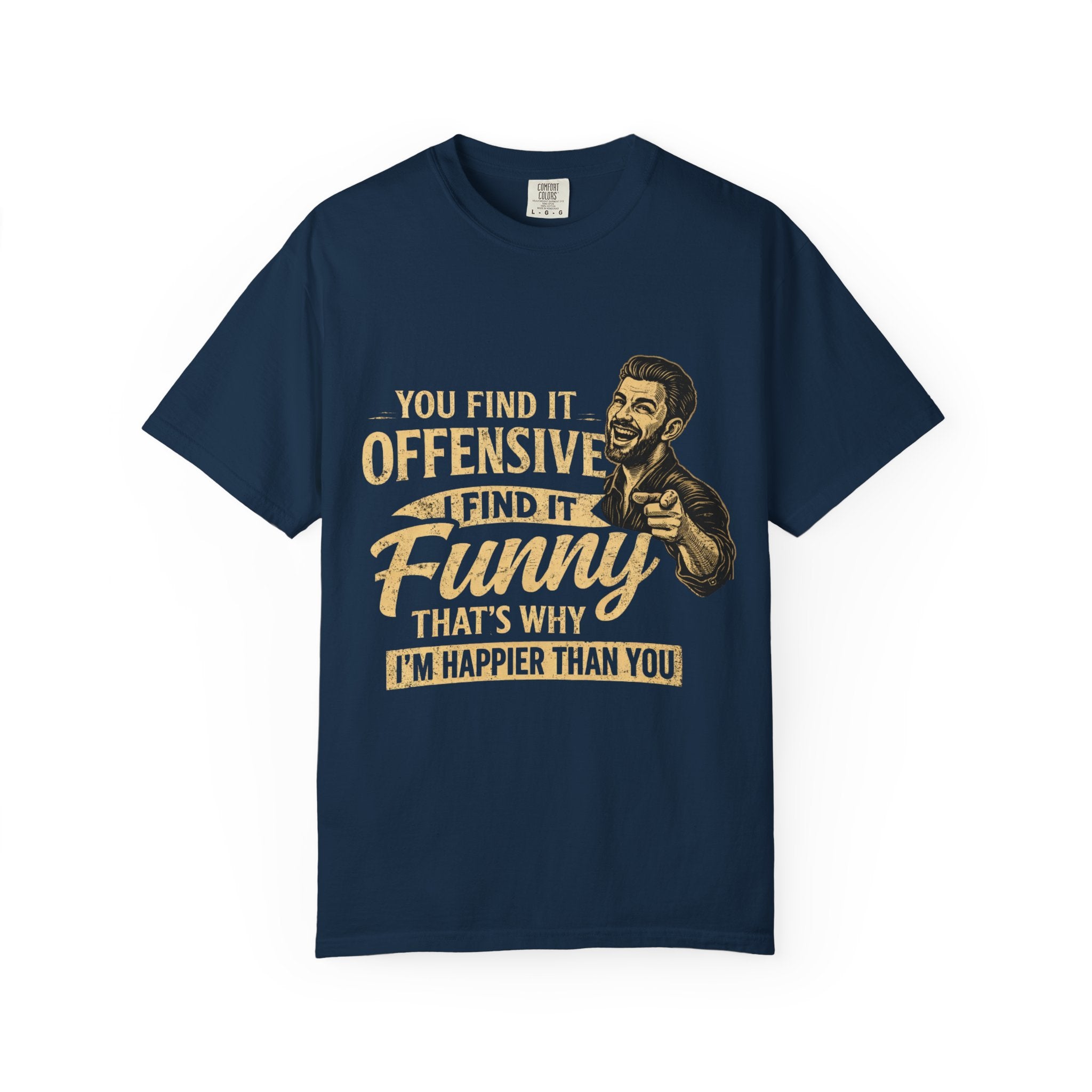 You Find It Offensive I Find It Funny T-Shirt